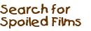 Search for Spoiled Films
